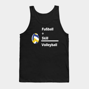 Fussball + Skill = Volleyball Tank Top